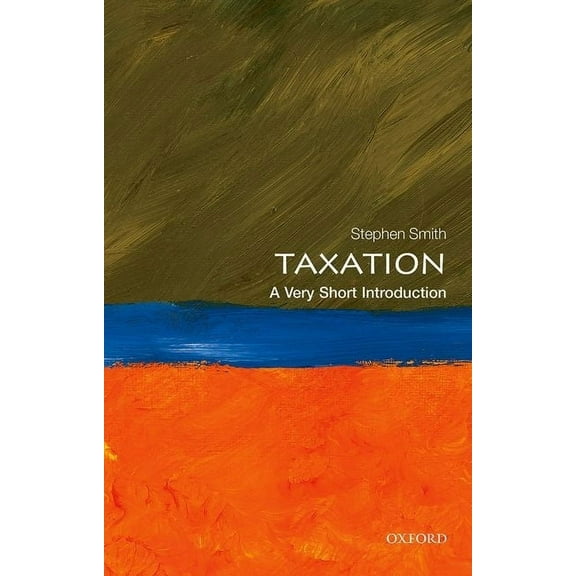 Very Short Introductions Taxation: A Very Short Introduction, (Paperback)