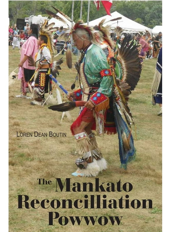 The Mankato Reconcilliation Powwow (Paperback)