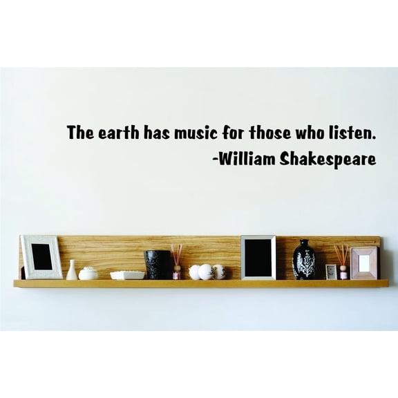 New Wall Ideas The Earth Has Music William Shakespear Inspirational Quote Quote -10x26 Inches -