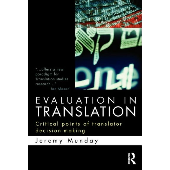 Evaluation in Translation: Critical points of translator decision-making, (Paperback)
