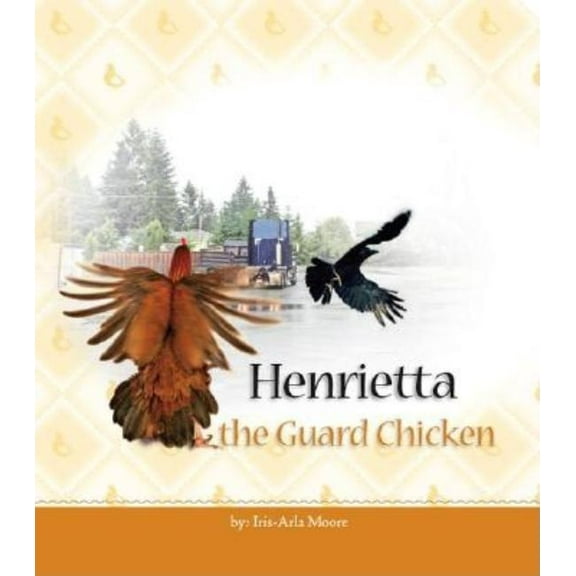 Henrietta the Guard Chicken, (Paperback)