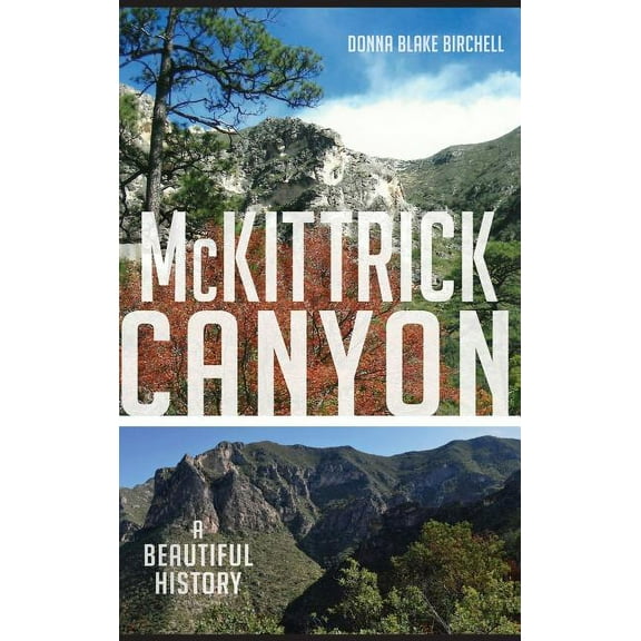 McKittrick Canyon: A Beautiful History (Hardcover)