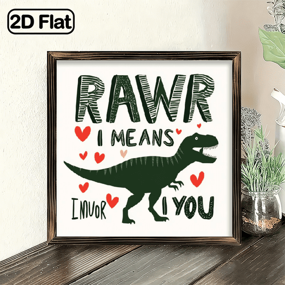 2D Flat 1pc Vintage RAWR Means I Love You in Dinosaur Wood Framed Sign - 8x8 Inch Reclaimed Wood Wall Art, Valentine's Day Gift, Romantic Home Decor for Couples, Desktop or Wall Sculpture, Playf