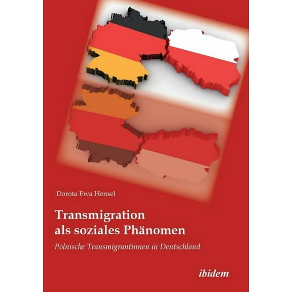 Transmigration als soziales Phänomen. Polnische Transmigrantinnen in Deutschland (Paperback)