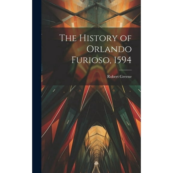 The History of Orlando Furioso, 1594 (Hardcover)