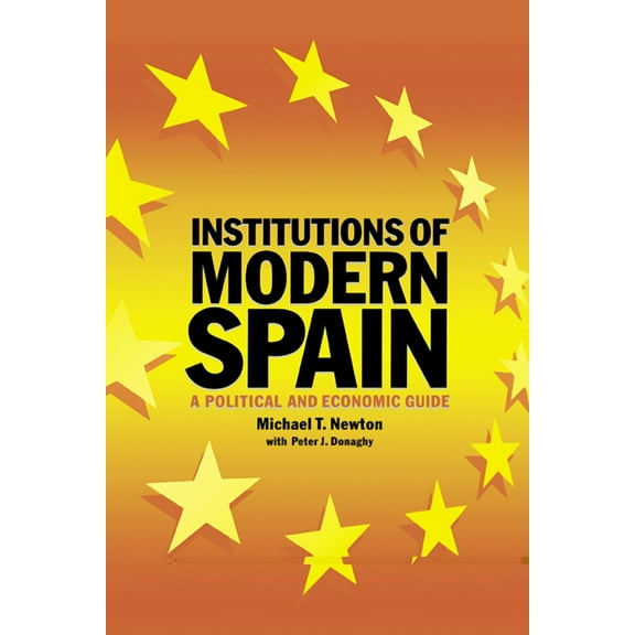 Institutions of Modern Spain: A Political and Economic Guide, (Paperback)