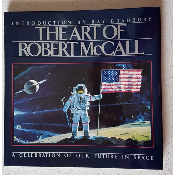 Pre-Owned The Art of Robert McCall: A Celebration of Our Future in Space, 9780553073553, 0553073559, Hardcover, First Edition edition