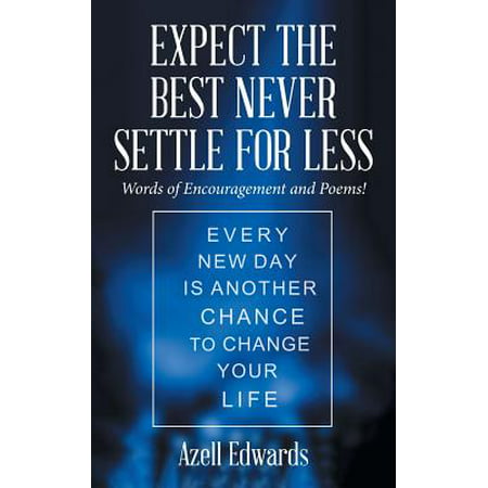 Expect the Best Never Settle for Less : Words of Encouragement and (Best Rhyming Words For Poems)