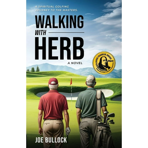 Walking with Herb: A Spiritual Golfing Journey to the Masters, (Paperback)