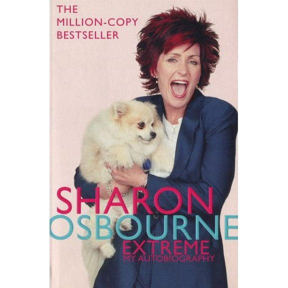 Sharon Osbourne Extreme: My Autobiography