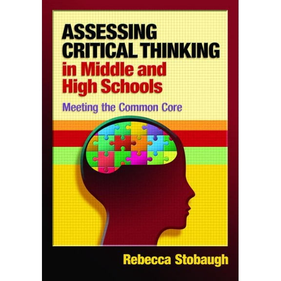 Assessing Critical Thinking in Middle and High Schools: Meeting the Common Core (Paperback)