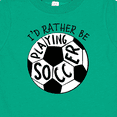 thumbnail image 4 of Inktastic Id Rather Be Playing Soccer Boys or Girls Baby T-Shirt, 4 of 5