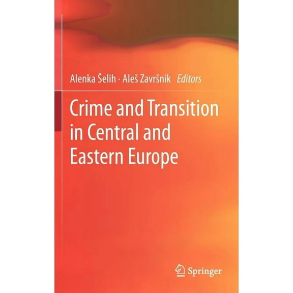 Crime and Transition in Central and Eastern Europe, (Hardcover)