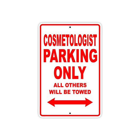 Cosmetologist Parking Only Gift Decor Novelty Garage Metal Aluminum 8"x12" Sign