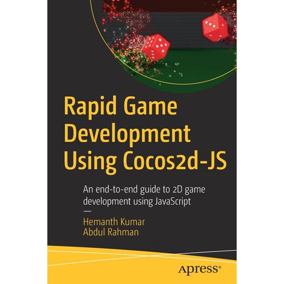 Rapid Game Development Using Cocos2d-JS: An End-To-End Guide to 2D Game Development Using JavaScript, (Paperback)