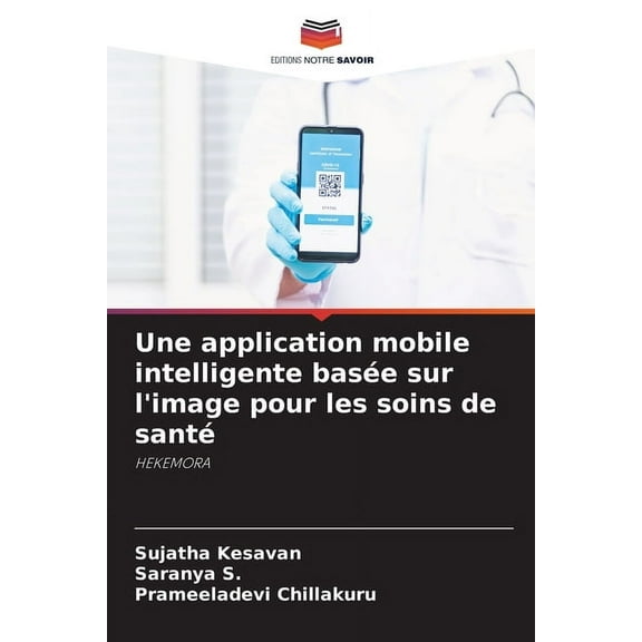 Une application mobile intelligente basée sur l'image pour les soins de santé, (Paperback)