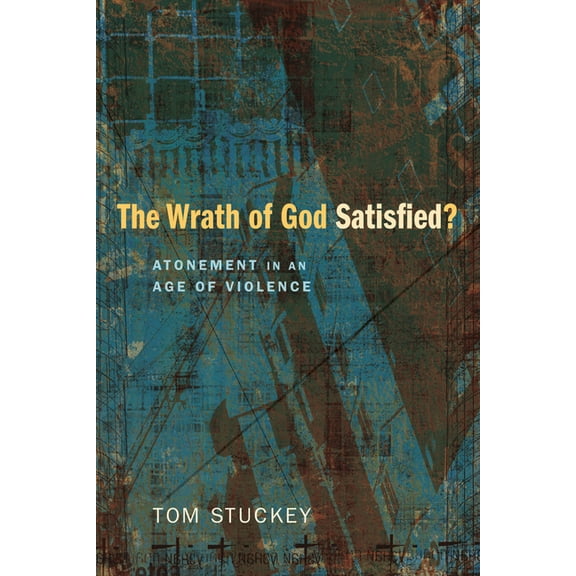 The Wrath of God Satisfied? (Hardcover)