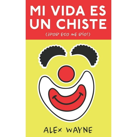 Mi vida es un chiste: (¡Por eso me río!) (Paperback)