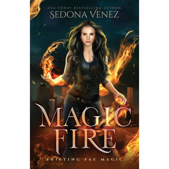 Shifting Fae Magic Magic Fire, Book 1, (Paperback)