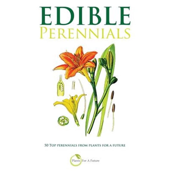 Pre-Owned Edible Perennials: 50 Top perennials from plants for a future (Paperback)
