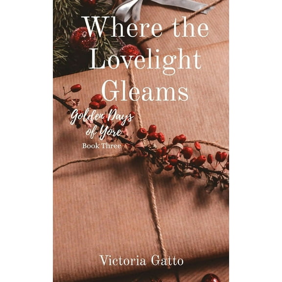 Golden Days of Yore Where the Lovelight Gleams, Book 3, (Paperback)