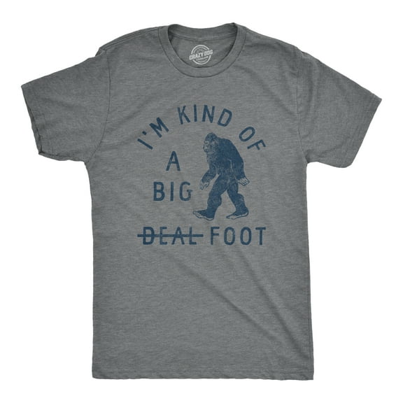 Mens Im Kind Of A Big Foot T Shirt Funny Sarcastic Bigfoot Sasquatch Joke Tee for Guys Graphic Tees
