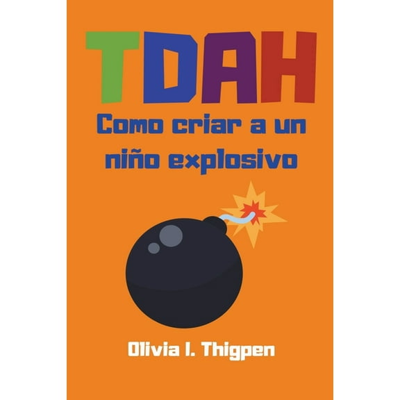 Disciplina Positiva TDAH Como criar a un niño explosivo, (Paperback)
