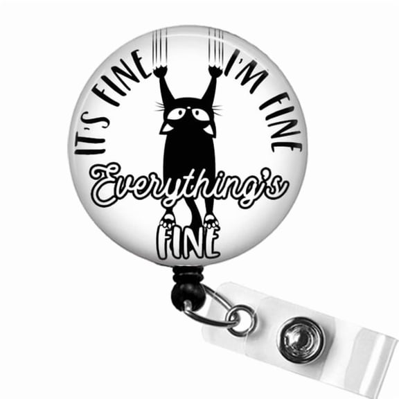 It’s Fine I’m Fine Cat Badge Reel – Funny ID Clip for Nurses, Teachers, Office Staff, Sarcastic Gift | Scrapheart