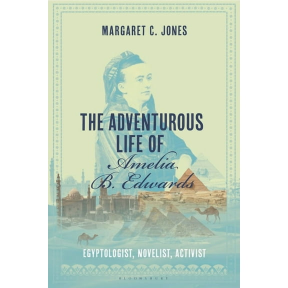 The Adventurous Life of Amelia B. Edwards (Paperback)
