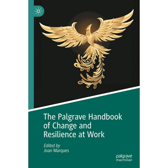 The Palgrave Handbook of Change and Resilience at Work, (Hardcover)
