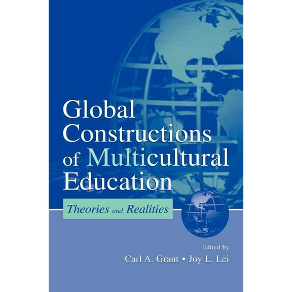 Sociocultural, Political, and Historical Global Constructions of Multicultural Education: Theories and Realities, (Paperback)