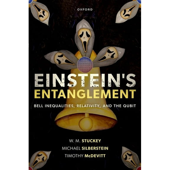 Einstein's Entanglement: Bell Inequalities, Relativity, and the Qubit, (Hardcover)