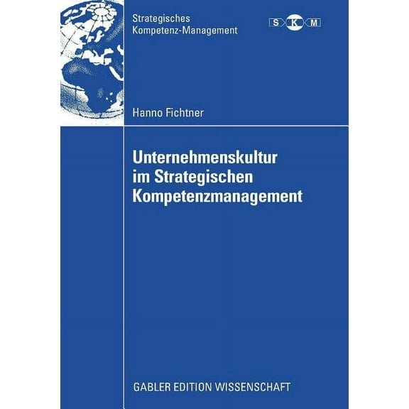 Strategisches Kompetenz-Management Unternehmenskultur Im Strategischen Kompetenzmanagement, (Paperback)