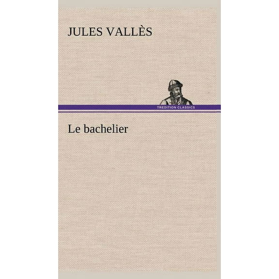 Le bachelier (Hardcover)