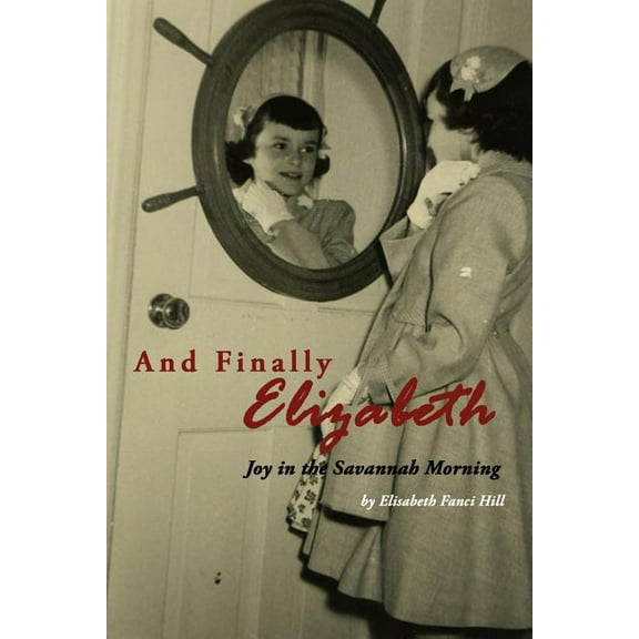 And Finally Elizabeth : Joy in the Savannah Morning