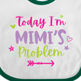 thumbnail image 4 of Inktastic Child Funny Today Im Mimis Problem Girls Baby Bib, 4 of 4