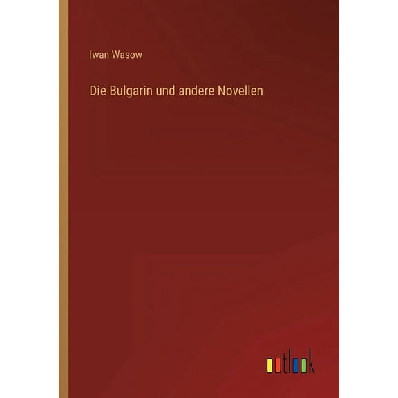 Die Bulgarin und andere Novellen (Paperback)
