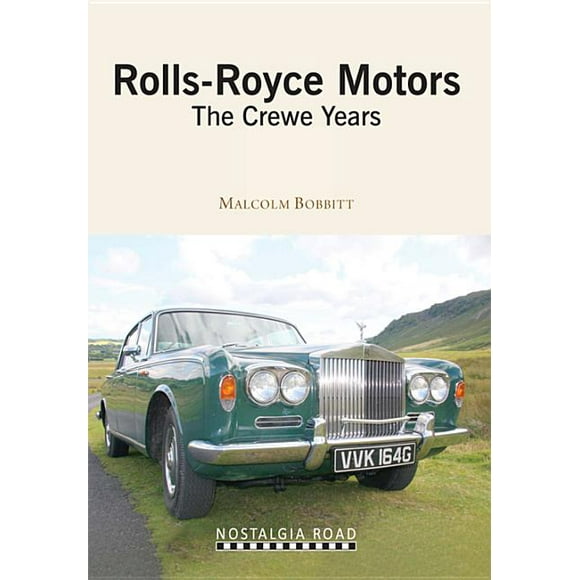 Nostalgia Road: Rolls Royce Motors : The Crewe Years (Paperback)