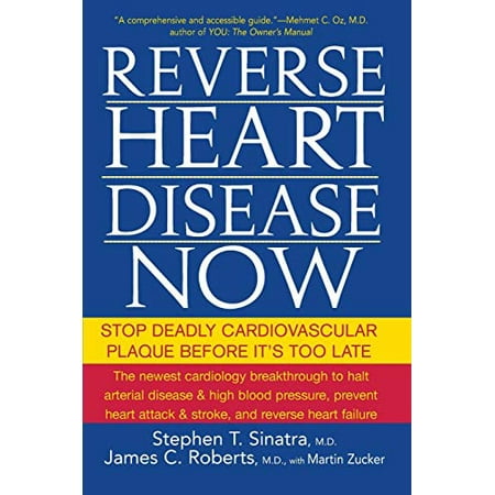 Reverse Heart Disease Now: Stop Deadly Cardiovascular Plaque Before It's Too Late [Paperback - Used]