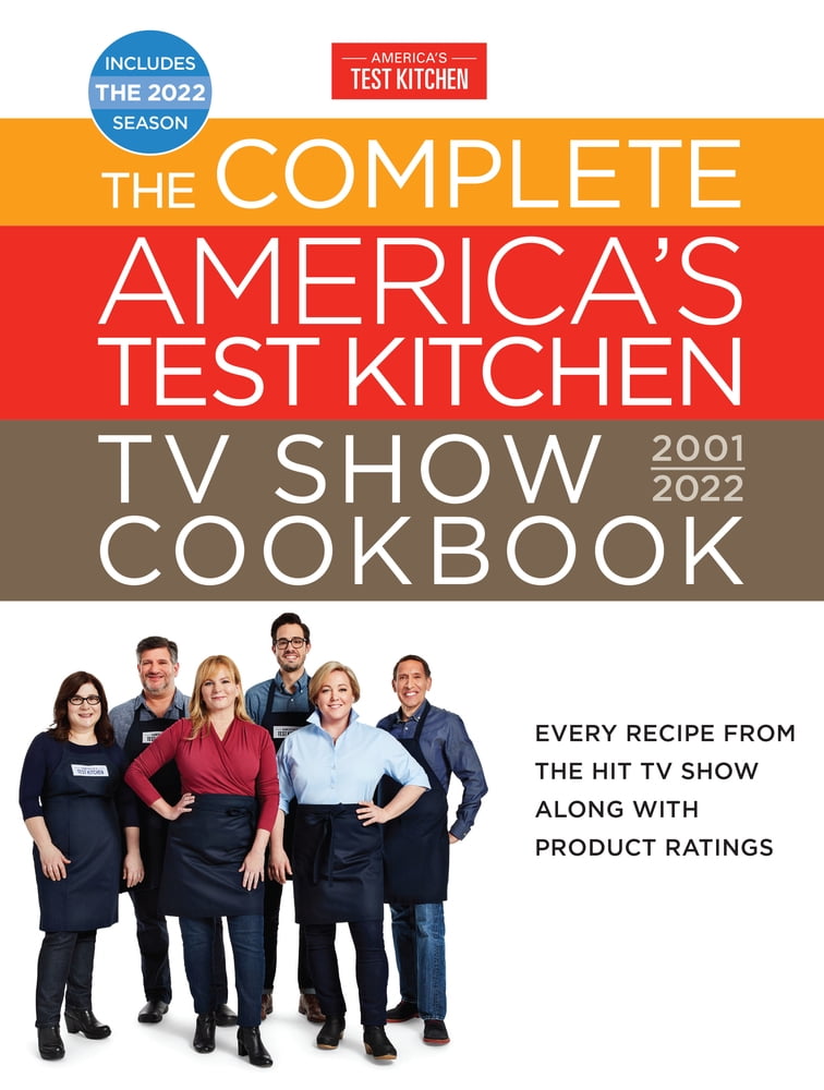 Pre-Owned The Complete America's Test Kitchen TV Show Cookbook 2001-2022: Every Recipe from the Hit TV Show Along with Product Ratings Includes the 2022 Season (Hardcover) 1948703807 9781948703802