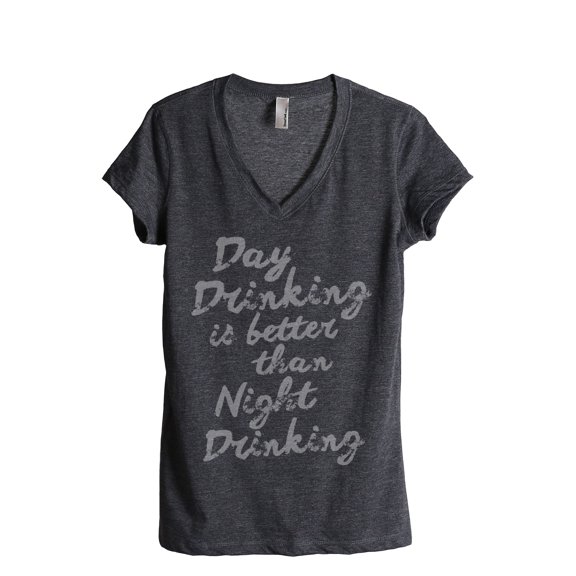 Day Drinking Is Better Than Night Drinking Women's Fashion Relaxed V-Neck T-Shirt Tee Charcoal Grey