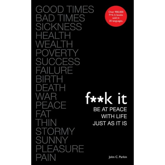 F**k It: Be at Peace with Life, Just as It Is, (Paperback)