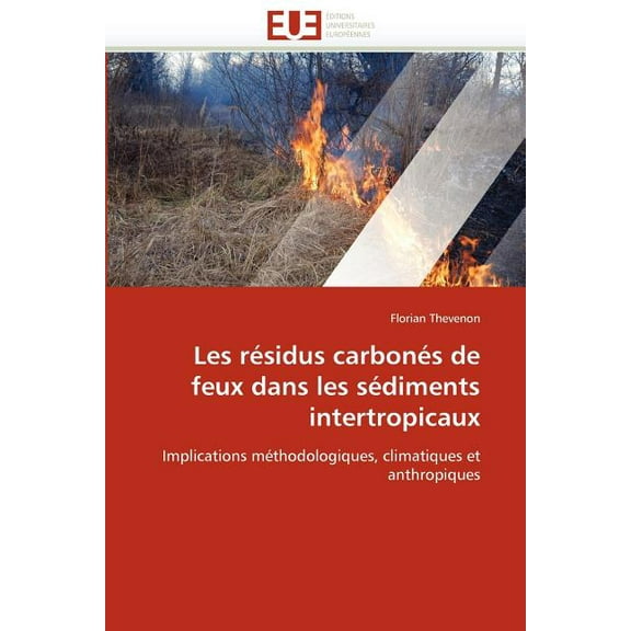 Omn.Univ.Europ.: Les Résidus Carbonés de Feux Dans Les Sédiments Intertropicaux (Paperback)