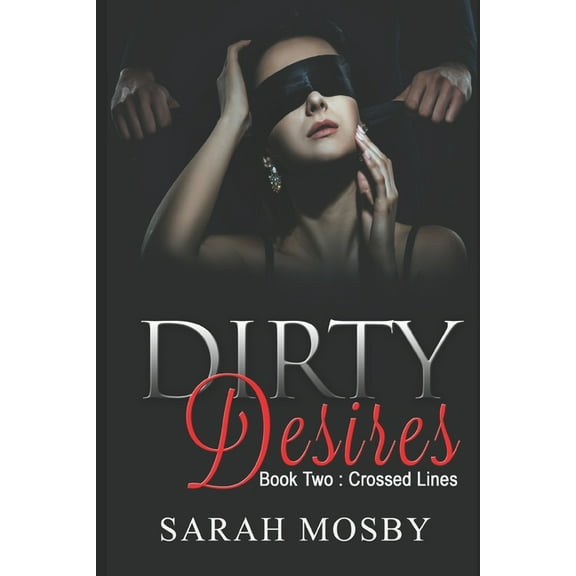 Dirty Desires Book two : Crossed Lines (Series #2) (Paperback)