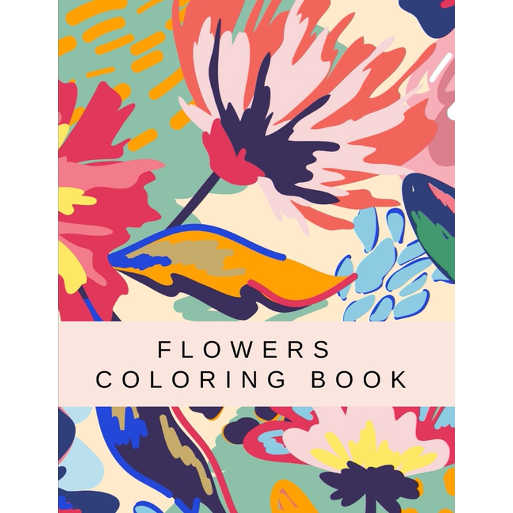 Flowers Coloring Book: Beautiful Collection Artistic Designs for Stress Relief and Relaxation Great Gift for Girls and W (Paperback)