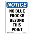 thumbnail image 1 of SignMission OS-NS-A-1014-V-14393 10 x 14 in. OSHA Notice Sign - No Blue Frocks Beyond This Point, 1 of 1