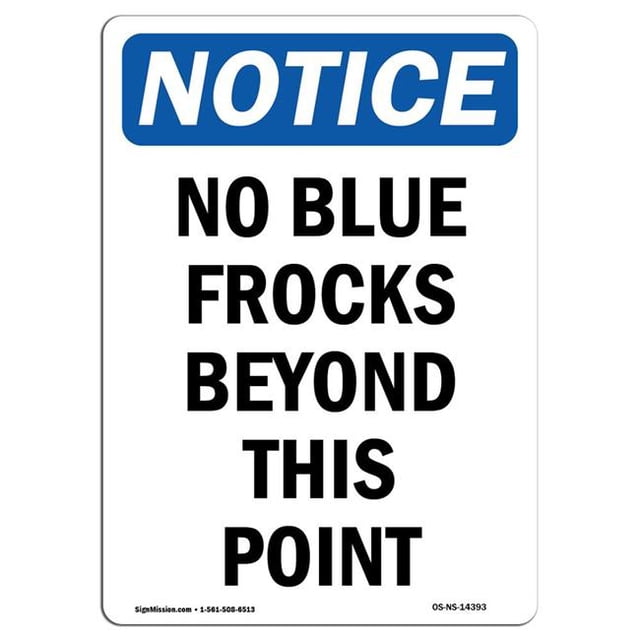 SignMission OS-NS-A-1014-V-14393 10 x 14 in. OSHA Notice Sign - No Blue Frocks Beyond This Point