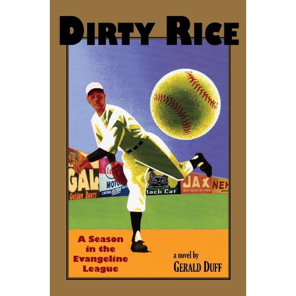 Pre-Owned Dirty Rice: A Season in the Evangeline League (Paperback) 1935754130 9781935754138