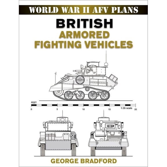 World War II Afv Plans British Armored Fighting Vehicles, (Paperback)
