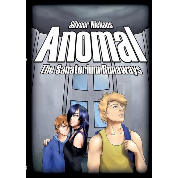 Anomal: The Sanatorium Runaways (Paperback)